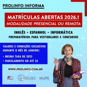 Prolinfo informa matrículas abertas 2026.1 com cursos presenciais e remotos de Inglês, Espanhol e Informática, preparatórios para vestibulares e concursos, com condições especiais em janeiro.